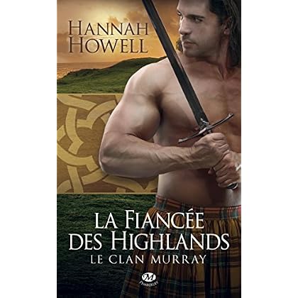 La Fiancée des Highlands: Le Clan Murray, T3 La Fiancée des Highlands: Le Clan Murray, T3