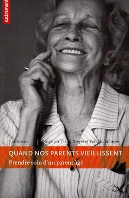 Autrement Quand Nos Parents Vieillissent - Prendre Soin D'un Parent Âgé