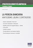 La perizia bancaria. Anatocismo, usura e contenzioso