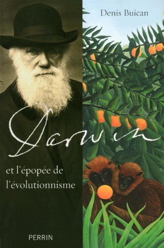 Darwin et l'épopée de l'évolutionnisme francais Darwin et l'épopée de l'évolutionnisme francais