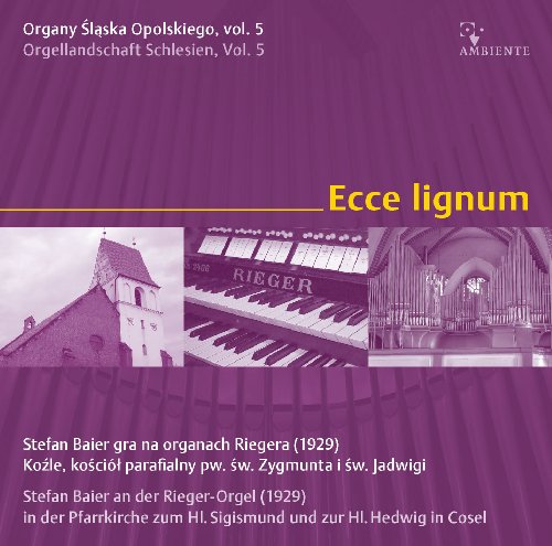 Preisvergleich Produktbild Orgellandschaft Schlesien Vol. 5 - Ecce lignum