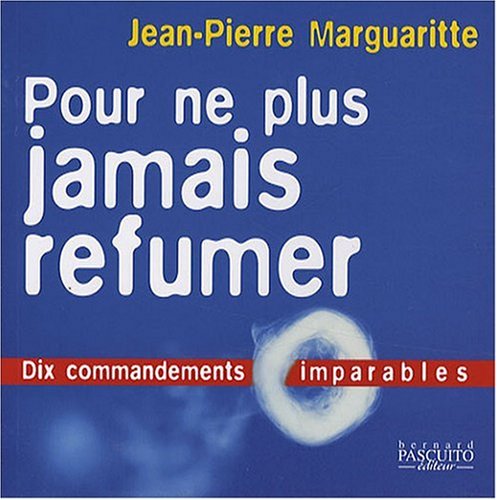 Download Pour ne plus jamais refumer : dix commandements Download Pour ne plus jamais refumer : dix commandements
