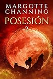 Image de POSESIÓN 2: UNA HISTORIA DE ROMANCE, SEXO, AVENTURAS, ESPIONAJE, INTRIGA Y MISTERIO (Los Hombres Lobo de Channing)