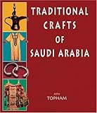 Traditional Crafts of Saudi Arabia: Weaving-Jewellery-Costume-Leatherwork-Basketry-Woodwork-Pottery-Metalwork (Stacey International) by 