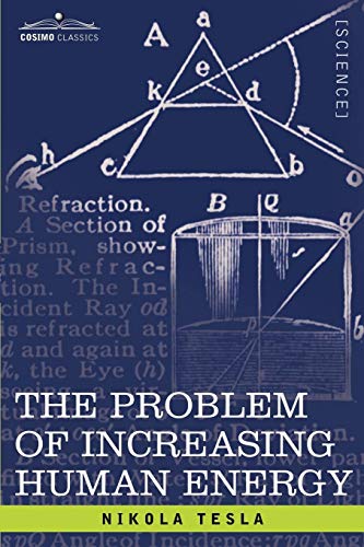 The Problem of Increasing Human Energy: With Special Reference to the Harnessing of the Sun's Energy