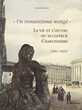 Image de La vie et l'oeuvre du sculpteur Chaponnière (1801-1835) : Un romantisme mitigé
