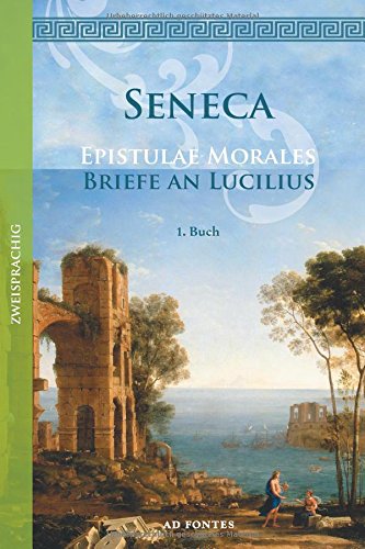Briefe an Lucilius / Epistulae Morales (Lateinisch / Deutsch): 1. Buch (Lateinische Klassiker - Zweisprachig)