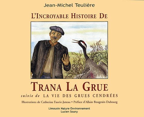 Download L'incroyables histoire de Trana La Grue suivie de La vie des grues cendrées Download L'incroyables histoire de Trana La Grue suivie de La vie des grues cendrées