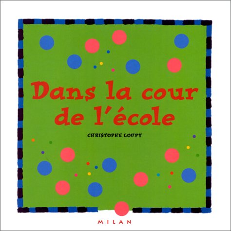 couverture de : Dans la cour de l'&eacute;cole