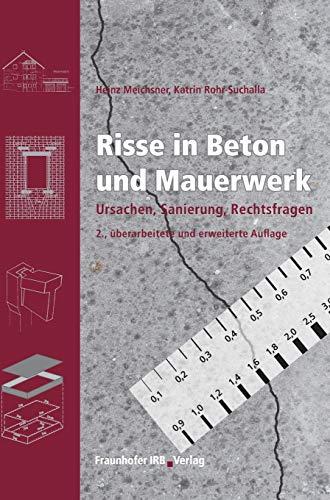 Risse in Beton und Mauerwerk.: Ursachen, Sanierung, Rechtsfragen.