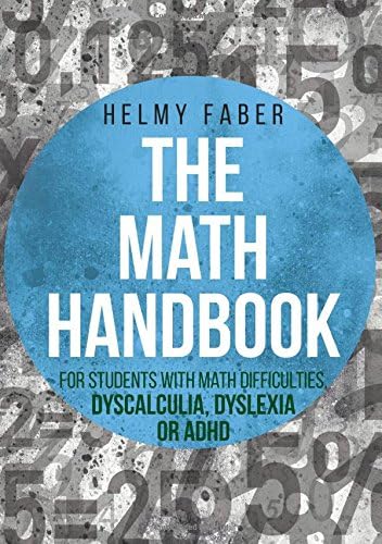 The Math Handbook for Students with Math Difficulties, Dyscalculia, Dyslexia or ADHD: (Grades 1-7)