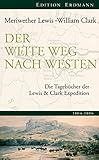 Image de Der weite Weg nach Westen: Die Tagebücher der Lewis und Clark Expedition 1805-1806