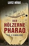 Cover zum Buch Der hölzerne Pharao: Einblicke