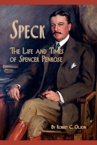 Speck - The Life and Times of Spencer Penrose