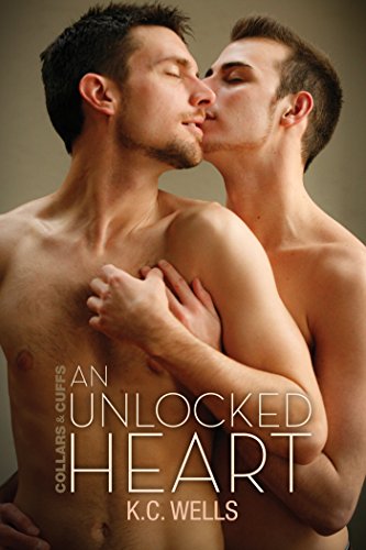An Unlocked Heart (Collars and Cuffs Book 1) (English Edition)