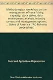 Image de Methodological Workshop on the Management of Tuna Fishing Capacity: Stock Status, Data Envelopment Analysis, Industry Surveys and Management Options.