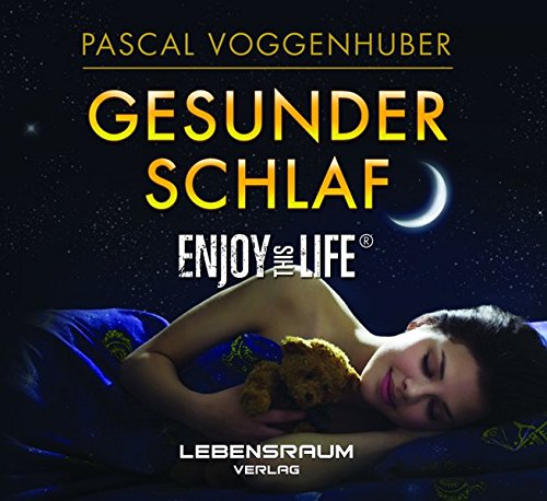 Download Enjoy this Life - Gesunder Schlaf: Pascal Voggenhuber Download Enjoy this Life - Gesunder Schlaf: Pascal Voggenhuber