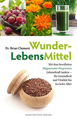 Book's Cover of WunderLebensMittel - Mit dem bewährten Hippocrates-Programm Lebenskraft tanken - für Gesundheit und Vitalität bis ins hohe Alter