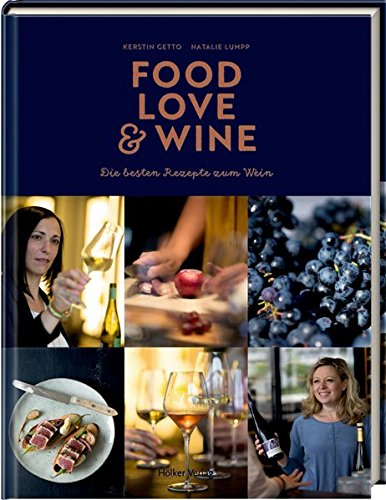 Download Food, Love & Wine: Die besten Rezepte zum Wein Download Food, Love & Wine: Die besten Rezepte zum Wein