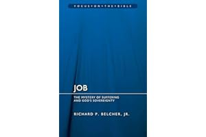 Job: The Mystery of Suffering and God's Sovereignty (Focus on the Bible)