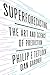 Superforecasting: The Art and Science of Prediction by Philip E. Tetlock, Dan Gardner