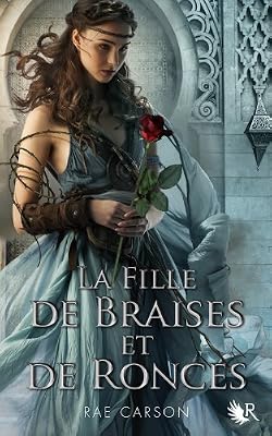 R JEUNES ADULTE La Trilogie De Braises Et De Ronces Tome 1 - La Fille De Braises Et De Ronces
