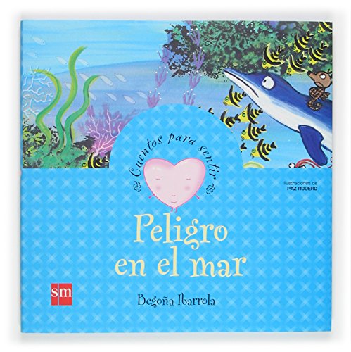 Peligro en el mar (Cuentos para sentir)