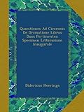 Image de Quaestiones Ad Ciceronis De Divinatione Libros Duos Pertinentes: Specimen Litterarium Inaugurale