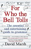 Image de For Who the Bell Tolls: The Essential and Entertaining Guide to Grammar