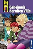Die drei !!! Geheimnis der alten Villa by Maja von Vogel