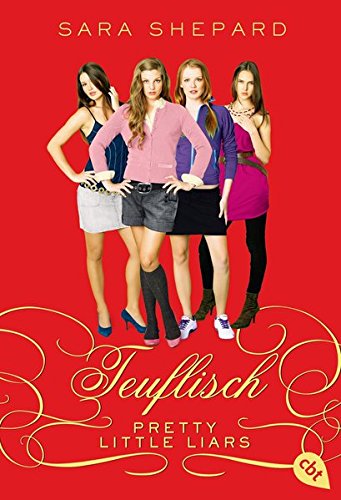 Pretty Little Liars - Teuflisch (Die Pretty Little Liars-Reihe, Band 5)