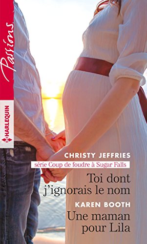 Toi dont j'ignorais le nom - Une maman pour Lila (Passions) en ligne Toi dont j'ignorais le nom - Une maman pour Lila (Passions) en ligne