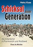 Schicksal einer Generation: Als Infanterist in Polen, Frankreich und Rußland by