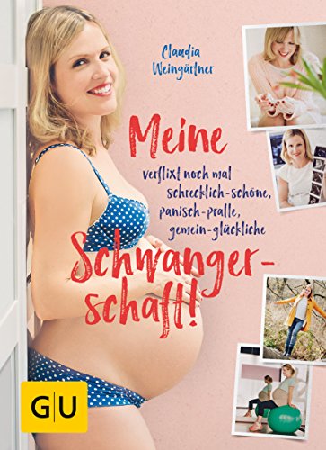 Download Meine verflixt noch mal schrecklich-schöne, panisch-pralle, gemein-glückliche Schwangerschaft! (GU Einzeltitel Partnerschaft & Familie) Download Meine verflixt noch mal schrecklich-schöne, panisch-pralle, gemein-glückliche Schwangerschaft! (GU Einzeltitel Partnerschaft & Familie)