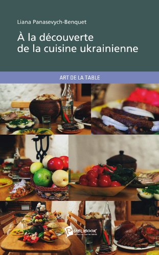 A la découverte de la cuisine ukrainienne en ligne A la découverte de la cuisine ukrainienne en ligne