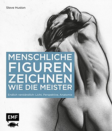 Download Menschliche Figuren zeichnen wie die Meister: Endlich verständlich: Licht, Perspektive, Anatomie Download Menschliche Figuren zeichnen wie die Meister: Endlich verständlich: Licht, Perspektive, Anatomie