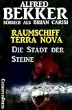 Image de Raumschiff TERRA NOVA - Die Stadt der Steine (Science Fiction Abenteuer)