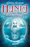 Image de Hania. Il Cavaliere di Luce (La trilogia di Hania Vol. 1)