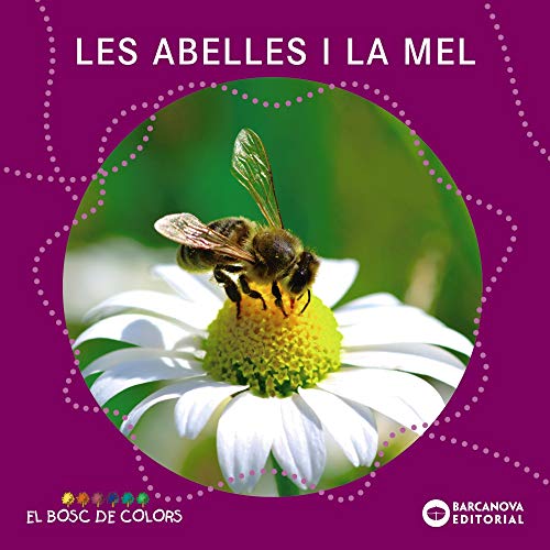 Les abelles i la mel (Llibres infantils i juvenilsEl bosc de colors)