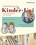 Die Kinder-Uni 2: Warum bin ich Ich? Warum fallen die Sterne nicht vom Himmel? Lesungen und Musik by 