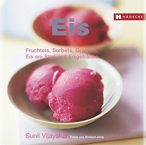 Cover zum Buch Eis: Fruchteis, Sorbets, Granités, Ei...