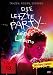 Die letzte Party deines Lebens