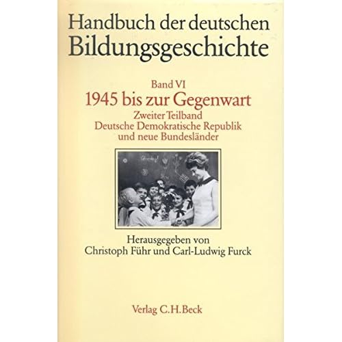 Handbuch der deutschen Bildungsgeschichte, in 6 Bdn., Bd.6/2, 1945 bis zur Gegenwart