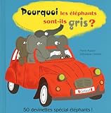 Pourquoi les éléphants sont-ils gris ? 50 devinettes spéciales éléphants