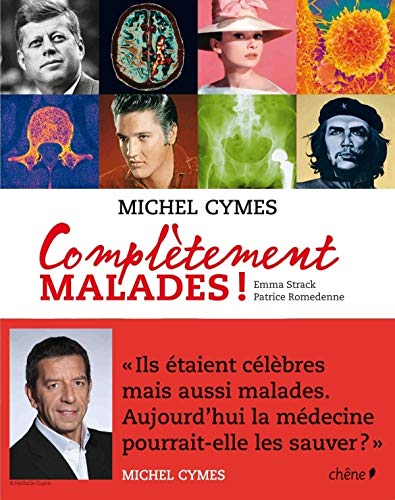 Complètement malades ! by Michel Cymes, Patrice Romedenne, Emma Strack