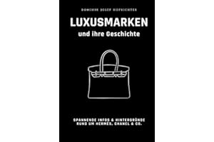 Luxusmarken und ihre Geschichte: Spannende Hintergründe zu Hermès, Chanel & Co.