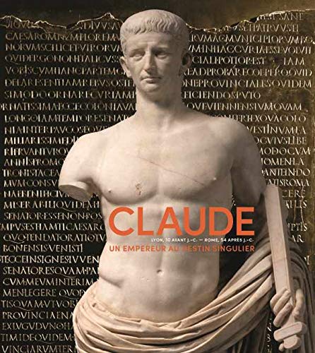 Download Claude : Le destin singulier d'un empereur romain Download Claude : Le destin singulier d'un empereur romain