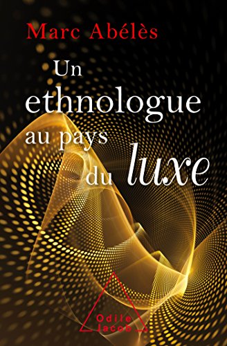 Preisvergleich Produktbild Un ethnologue au pays du luxe