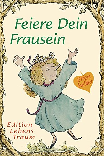 Feiere Dein Frau-Sein: Elfenhellfer (Elfenhelfer)