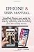 Produktbild iPhone 8 User Manual: Simplified iPhone 8  user guide for starters ( tips and tricks for fully unlocking, optimizing, and maintaining your iOS-running device)